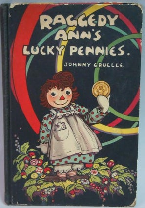 Item #1111281 Raggedy Ann's Lucky Pennies. Johnny Gruelle