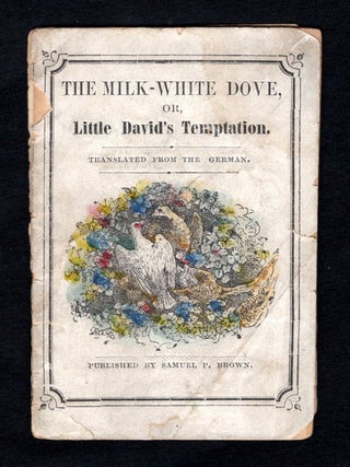 The Milk-White Dove, or Little David's Temptation, Translated from the German