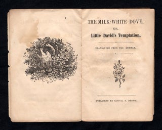 The Milk-White Dove, or Little David's Temptation, Translated from the German