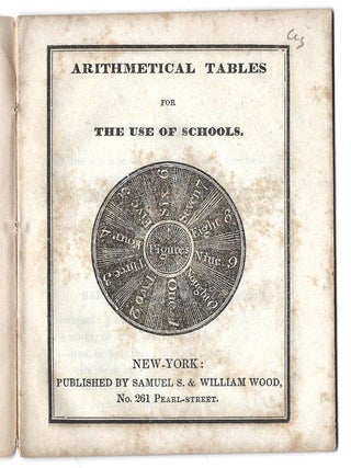 Arithmetical Tables, for the Use of Schools