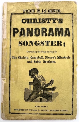 Item #20200698 Christy's Panorama Songster; Containing the Songs as sung by The Christy,...