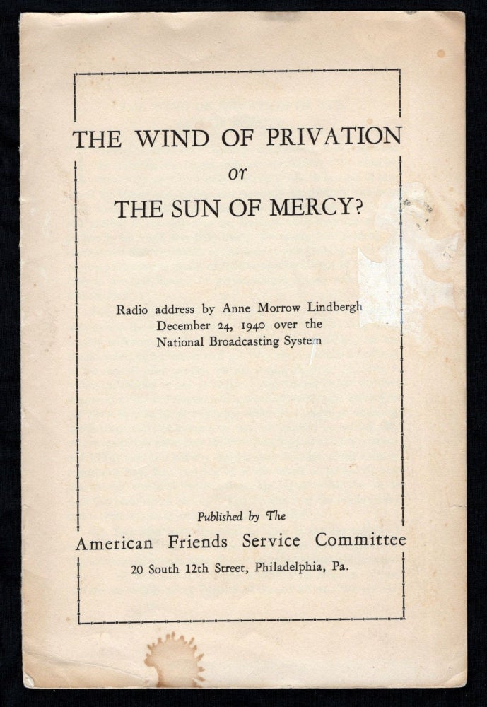 Item #20205534 The Wind of Privation or The Sun of Mercy? Radio Address by Anne Morrow Lindbergh. Anne Morrow Lindbergh.