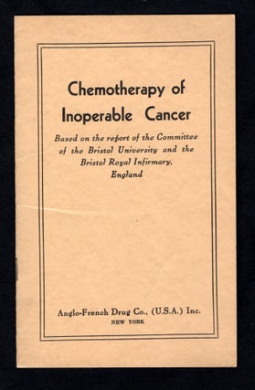 Item #21000035 Chemotherapy of Inoperable Cancer : Based on the Report of the Committee of the...