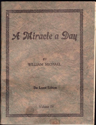 A Miracle A Day : A Course of Instruction in 5 Volumes Consisting of 41 Lessons on the Science of Telepathy, De Luxe Edition, Volume IV & V