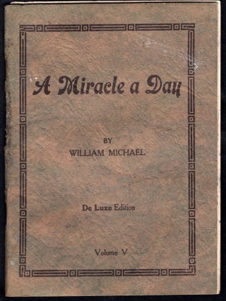 A Miracle A Day : A Course of Instruction in 5 Volumes Consisting of 41 Lessons on the Science of Telepathy, De Luxe Edition, Volume IV & V