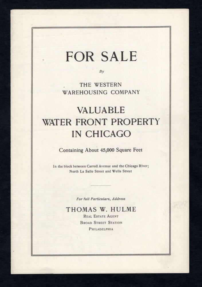 Item #21000241 For Sale by The Western Warehouse Company : Valuable Water Front Property in Chicago. Thomas W. Hulme.