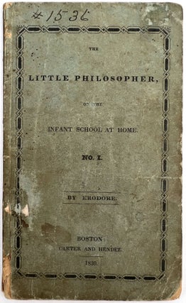 Item #21000270 The Little Philosopher, or the Infant School at Home. Erodore, pseud