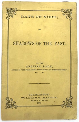 Item #21000293 Days of Yore; or Shadows of the Past. Elizabeth Anne Poyas