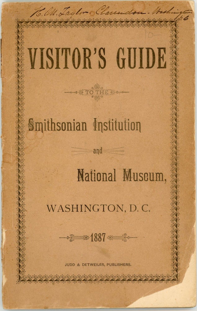 Item #21000333 Visitor's Guide to the Smithsonian Institution and National Museum, Washington DC. Chief Clerk of the Institution William J. Rhees.