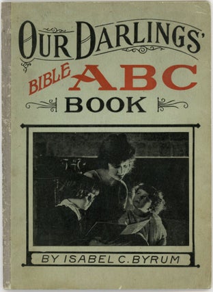 Item #21000423 Our Darlings' Bible ABC Books. Isabel C. Byrum