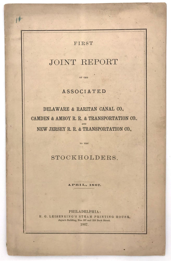 Item #22000270 First Joint Report of the Associated Delaware & Raritan Canal Co., Camden & Amboy R.R. & Transportation Co., and New Jersey R.R. & Transportation Co., to the Stockholders