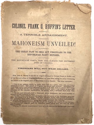 Item #22000521 Colonel Frank G. Ruffin's letter. A terrible arraignment. Mahoneism unveiled! The...
