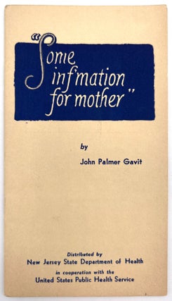 Item #22003445 Some Information for Mother. John Palmer Gavit