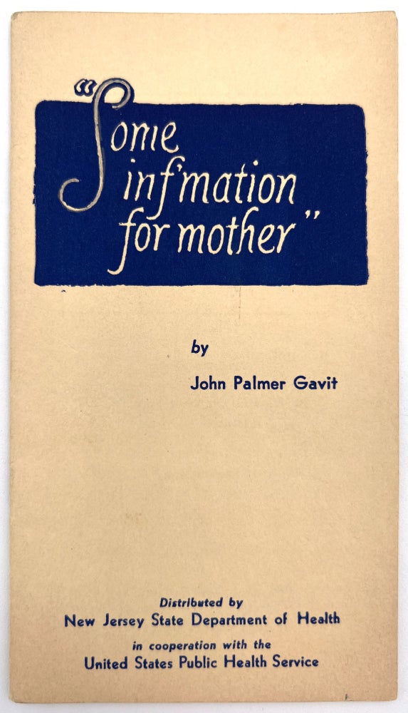 Item #22003445 Some Information for Mother. John Palmer Gavit.