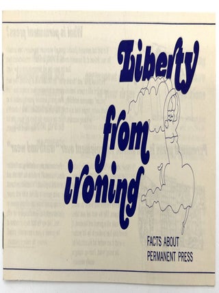 "The Bride's Guide to Home Laundry" and "Liberty from Ironing: Facts About Permanent Press"
