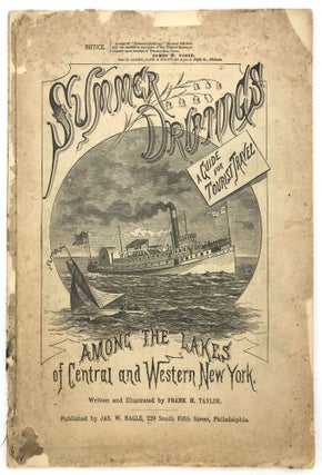 Item #22004399 Summer Driftings Among the Lakes of Central and Western New York. A Guide for...