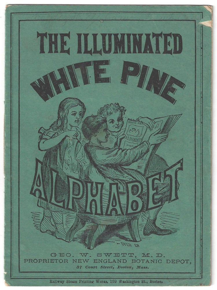 Item #22004833 The Illuminated White Pine Alphabet. M. D. Geo. W. Swett.