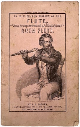 Item #23000410 An Illustrated History of the Flute ... with a Description of the New or Bœhm Flute