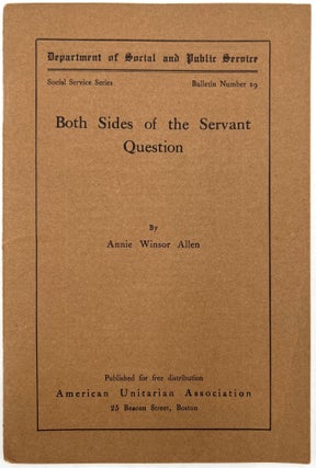 Item #23000664 Both Sides of the Servant Question. Annie Winsor Allen