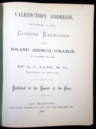 1869 Valedictory Address of Toland Medical College, by L.C. Lane Professor of Anatomy. Published at the Request of the Class; Spears & Co. San Francisco. 1869.