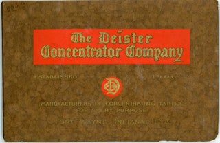 Item #23002 The Deister Concentrator Company: Manufactures of Concentrating Tables for Every Purpose