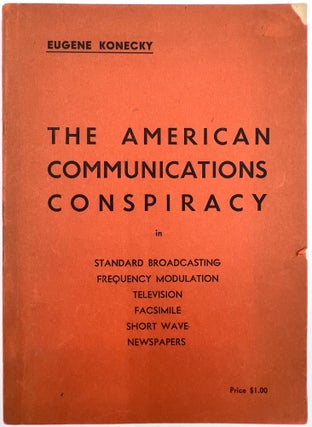 Item #23010219 The American Communications Conspiracy. Eugene Konecky