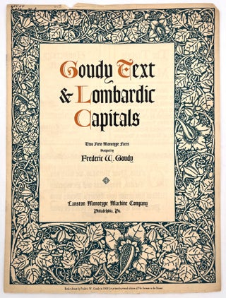Item #2303341 Goudy Text & Lombardic Capitals: Two New Monotype Faces. Frederic W. Goudy