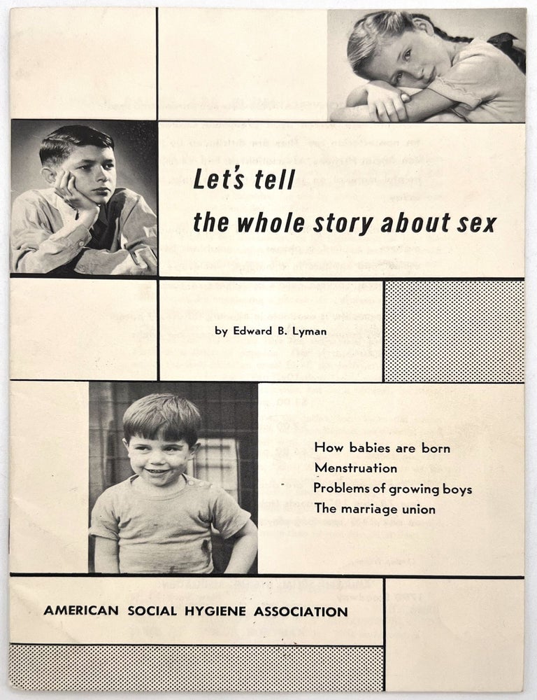 Item #24000388 "Let's Tell the Whole Story About Sex" -- Guide to Sex Education for Parents in the Early 1950s. Edward B. Lyman.