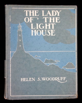 Item #24000602 The Lady of the Light House. Helen S. Woodruff George H. Doran Co. New York....
