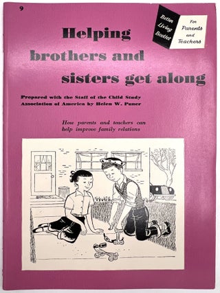 Better Living Booklets for Parents and Teachers -- Eighteen (18) 1950s Child Psychology Booklets for Families on Growth and Development