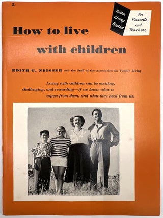 Better Living Booklets for Parents and Teachers -- Eighteen (18) 1950s Child Psychology Booklets for Families on Growth and Development