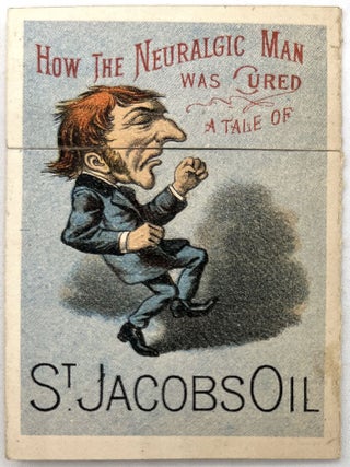 Item #24007169 "How the Neuralgic Man was Cured: A Tale of St. Jacobs Oil" -- Humorous...