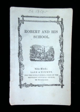 Item #25012205 Robert and his School. Lane & Tippett New York. 1543