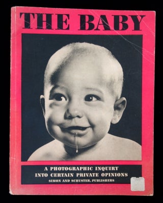 Item #250161012 The Baby: A Photographic Inquiry into Certain Private Opinions
