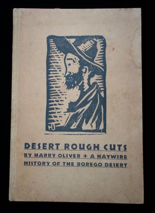 Item #25021197 Desert Rough Cuts: A Haywire History of the Borego Desert. Harry Oliver
