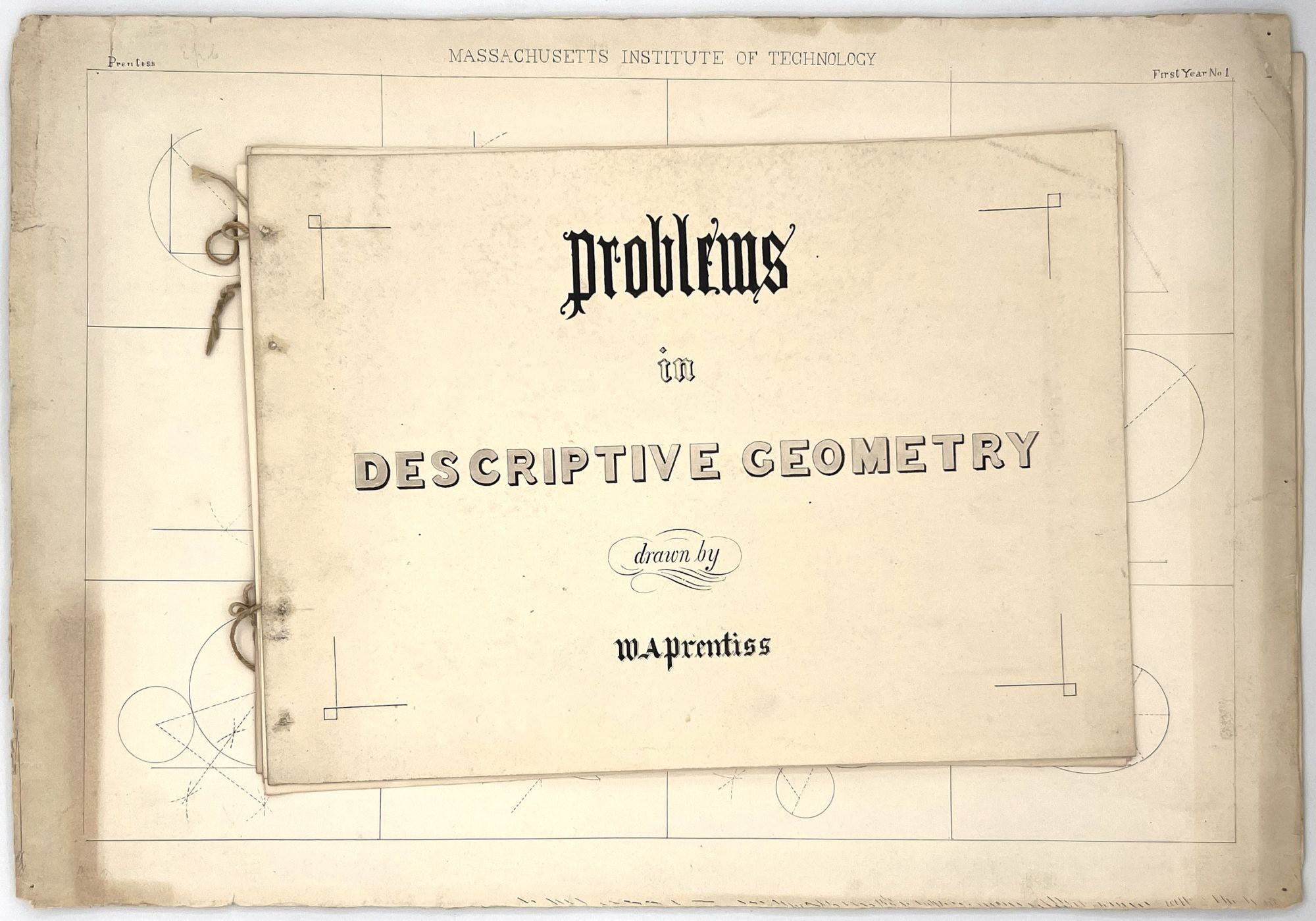 Mit Geometry Problems Student Work - Problems in Descriptive Geometry drawn by W. A. Prentiss ...