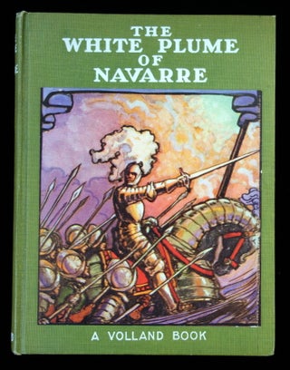 Item #2600045 The White Plume of Navarre. Russell Gordon Carter The P.F.Volland Co. Illinois....