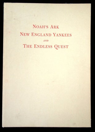 Noah's Ark New England Yankees and The Endless Quest. Robert Keith Leavitt G. & C. Merriam Springfield, MA