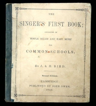Item #2600062 The Singer's First Book; Consisting of Simple Rules and Easy Music for Common...