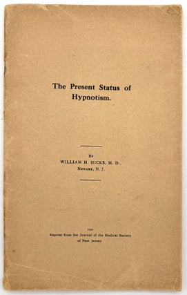 Item #260006802 The Present Status of Hypnotism. M. D William Hicks