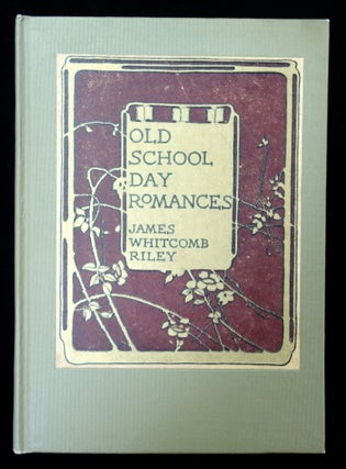 Item #2600083 Old School Day Romances. James Whitcomb Riley