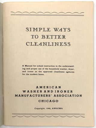 "Simple Ways to Better Cleanliness" -- Guide to Laundering for Home Economics Students