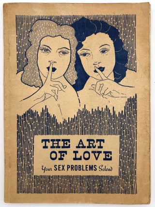Item #26001576 The Art of Love: Your Sex Problems Solved. Dr. Homer Blodgett
