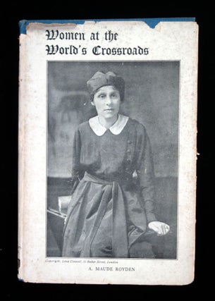 Item #2600211 Women at the World's Crossroads. A. Maude Royden The Woman's Press New York. A....