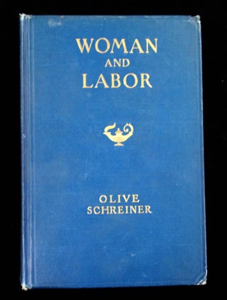 Item #2600212 Woman and Labor. Olive Schreiner Frederick A. Stokes Company New York. Olive...