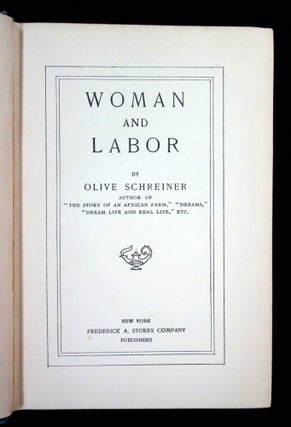 Woman and Labor. Olive Schreiner Frederick A. Stokes Company New York