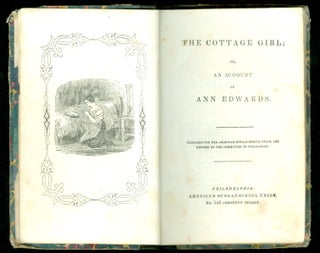 Item #26008100 The Cottage Girl; or An Account of Ann Edwards and Ann and her Mother; or, the Sin...