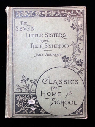 Item #26023118 The Seven Little Sisters Prove Their Sisterhood, by Jane Andrews. Jane Andrews