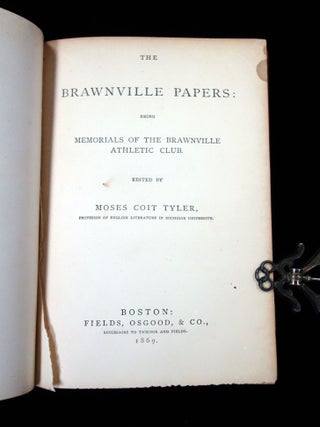 The Brawnville Papers, being Memorials of the Brawnville Athletic Club, edited by Moses Coit Tyler
