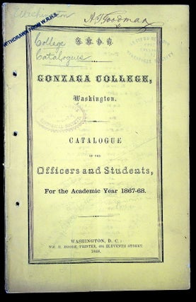 Item #27004100 Gonzaga College, Washington: Catalogue of the Officers and Students, For the...